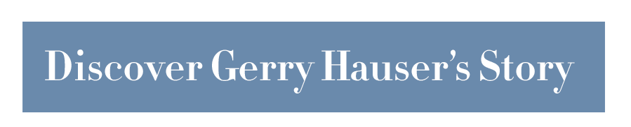 Discover Gerry Hauser's Story - San Diego, California