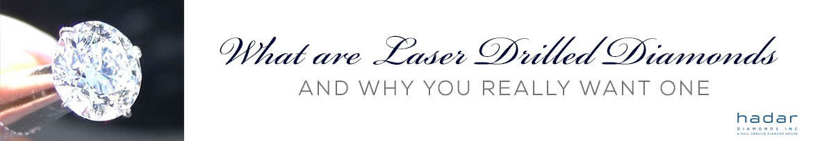 Blog: What are Laser Drilled Diamonds and Why You Really Want One What are Laser Drilled Diamonds Review